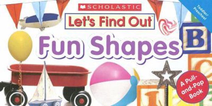 Hardcover Fun Shapes: A Pull and Pop Book