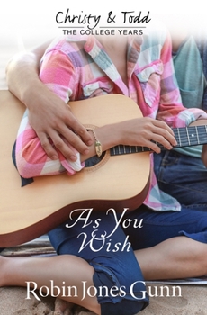 As You Wish - Book #2 of the Christy and Todd: College Years