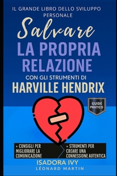 Salvare la propria relazione con gli strumenti di Harville Hendrix: Il grande libro dello sviluppo personale