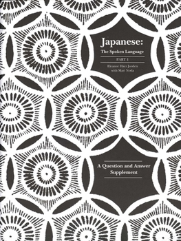 Paperback Japanese, the Spoken Language: Part 1, a Question and Answer Supplement Book