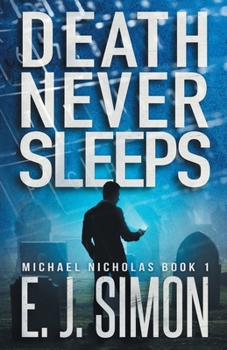 Death Never Sleeps - Book #1 of the Michael Nicholas