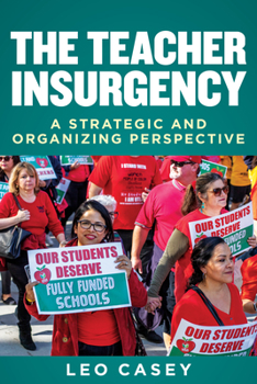 Paperback The Teacher Insurgency: A Strategic and Organizing Perspective Book
