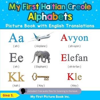 Paperback My First Haitian Creole Alphabets Picture Book with English Translations: Bilingual Early Learning & Easy Teaching Haitian Creole Books for Kids Book