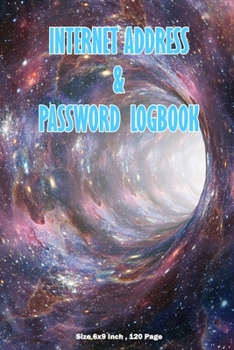 Paperback Internet Address & Password Logbook: Personal Information, Website, Username and Password: Size 6x9, 120 Pages Book