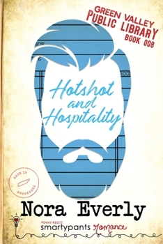Hotshot and Hospitality - Book #8 of the Green Valley Library