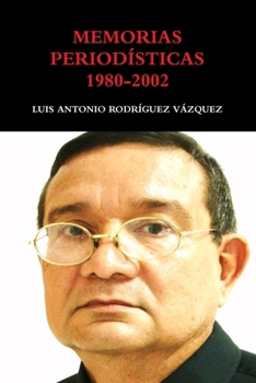 Paperback Memorias Periodísticas 1980-2002 [Spanish] Book