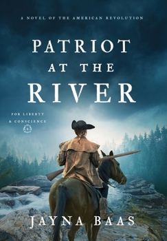 Patriot at the River : A Novel of the American Revolution