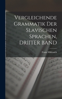 Hardcover Vergleichende Grammatik Der Slavischen Sprachen, DRIITER BAND [German] Book