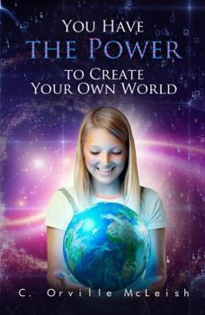 Paperback You Have the Power to Create Your World Book