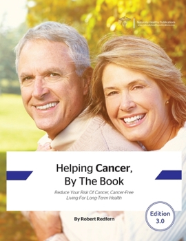 Paperback Helping Cancer, By The Book: Reduce Your Risk of Cancer, Cancer-Free Living for Long-Term Health Book