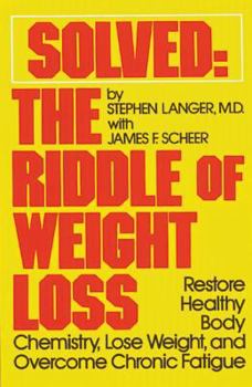 Paperback Solved: The Riddle of Weight Loss: Restore Healthy Body Chemistry, Lose Weight, and Overcome Chronic Fatigue Book