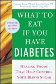 Paperback What to Eat If You Have Diabetes (Revised): Healing Foods That Help Control Your Blood Sugar Book