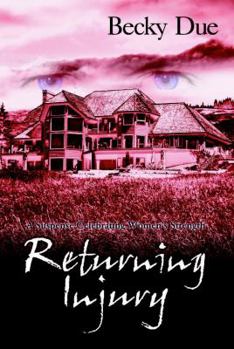 Paperback Returning Injury: A Suspense Celebrating Women's Strength Book