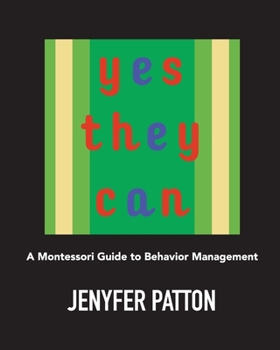 Paperback Yes They Can: A Montessori Guide to Behavior Management Book