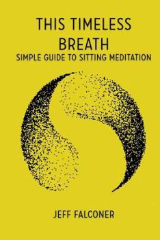 Paperback This Timeless Breath: Simple Guide to Sitting Meditation Book