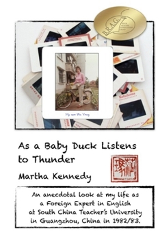 Paperback As a Baby Duck Listens to Thunder, B&W Edition: Experiences of a Foreign Expert in English in Guangzhou, China 1982-83 Book