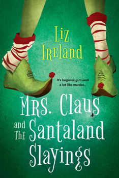 Paperback Mrs. Claus and the Santaland Slayings: A Funny & Festive Christmas Cozy Mystery Book