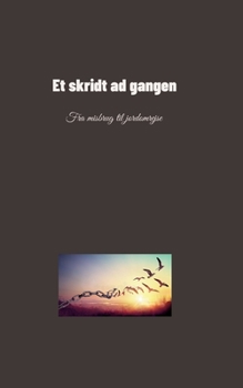 Paperback Et skridt ad gangen: Fra misbrug til jordomrejse [Danish] Book