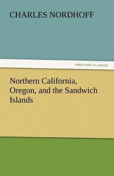 Paperback Northern California, Oregon, and the Sandwich Islands Book