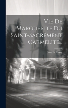 Hardcover Vie De Marguerite Du Saint-sacrement Carmélite... [French] Book