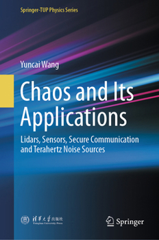 Hardcover Chaos and Its Applications: Lidars, Sensors, Secure Communication and Terahertz Noise Sources Book