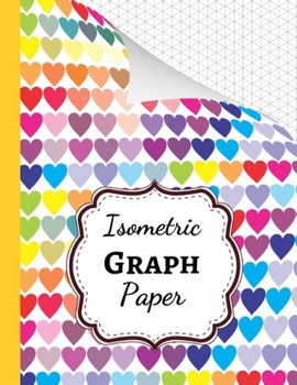 Isometric Graph Paper: Grid Notebook / Journal / Notepad, 1/4 Inch Equilateral Triangle, For 3D Designs / Architecture / School Geometry