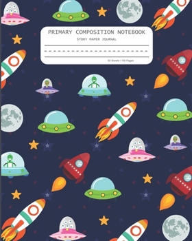 Primary Composition Notebook: Handwriting Practice Dotted Midline Notebook with Picture Space | Grade K-2 | 100 Lined Story Pages | School Exercise ... | Kindergarten Gift (Space Edition)