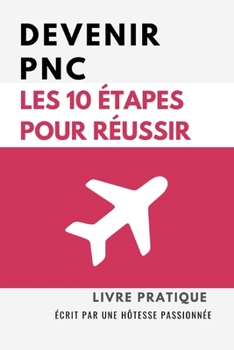 Paperback Devenir PNC: Les 10 ?tapes pour r?ussir [French] Book