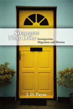 Paperback Strangers Next Door: Immigration, Migration and Mission Book