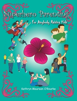 Hardcover Superhero Parenting: For Anybody Raising Kids Book