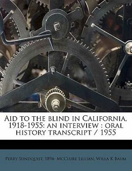 Paperback Aid to the Blind in California, 1918-1955: An Interview: Oral History Transcript / 195 Book