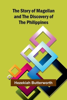 Paperback The Story of Magellan and The Discovery of the Philippines Book