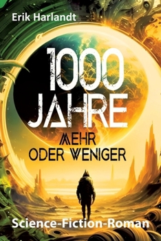 Paperback 1000 Jahre mehr oder weniger: Science-Fiction-Roman (German Edition) [German] Book