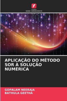 Aplicação Do Método Sor À Solução Numérica (Portuguese Edition)