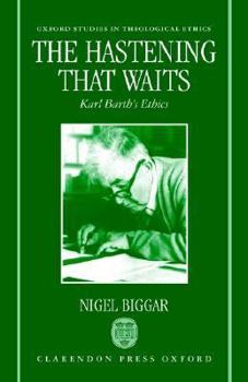 Paperback The Hastening That Waits: Karl Barth's Ethics Book