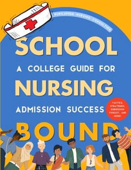 Paperback Nursing School Bound: A College Guide for Admission Success Book