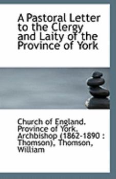 Paperback A Pastoral Letter to the Clergy and Laity of the Province of York Book