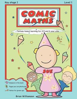 Paperback Comic Maths: SUE: Fantasy-based learning for 4, 5 and 6 year olds Book