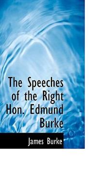 Hardcover The Speeches of the Right Hon. Edmund Burke Book