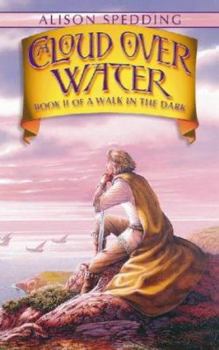 A Cloud Over Water - Book #2 of the Walk in the Dark