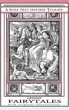 Hardcover Grimms' Fairytales - A Book That Inspired Tolkien: With Original Illustrations Book