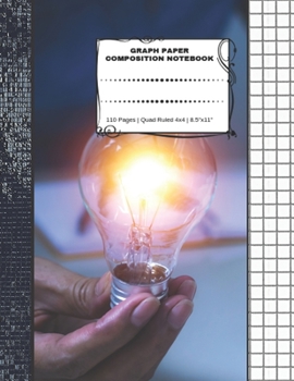 Paperback Graph Paper Composition Notebook: 110 Pages - Quad Ruled 4x4 - 8.5" x 11" Light Bulb Large Notebook with Grid Paper - Math Notebook For Students Book