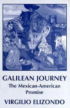 Paperback Galilean Journey: The Mexican-American Promise Book