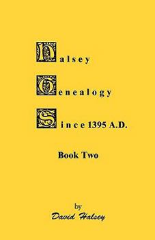Paperback Halsey Genealogy Since 1395 A. D., Book Two Book