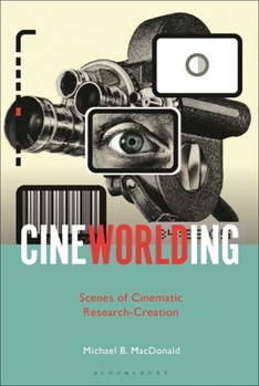Paperback CineWorlding: Scenes of Cinematic Research-Creation Book