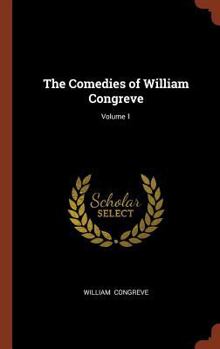 The Comedies of William Congreve - Book #1 of the Comedies