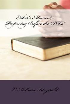 Paperback Esther's Moment: Preparing Before the "I Do" Book