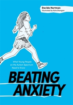 Paperback Beating Anxiety: What Young People on the Autism Spectrum Need to Know Book