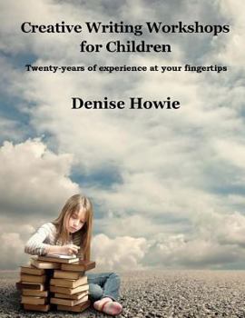 Paperback Creative Writing Workshops for Children: A guide for parents and tutors Book