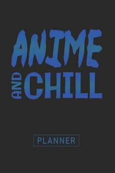Planner: Anime & Chill 1 Year Daily Planner (12 Months) | Japanese Animation Media | 2020 - 2021 | 365 Pages for Planning | January 20 - December 20 | ... | Plan Each Day Set Goals & Get Stuff Done